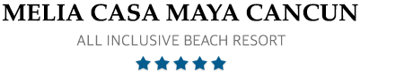 Melia Casa Maya Cancun – Cancun – Melia Casa Maya All Inclusive Hotel & Resort